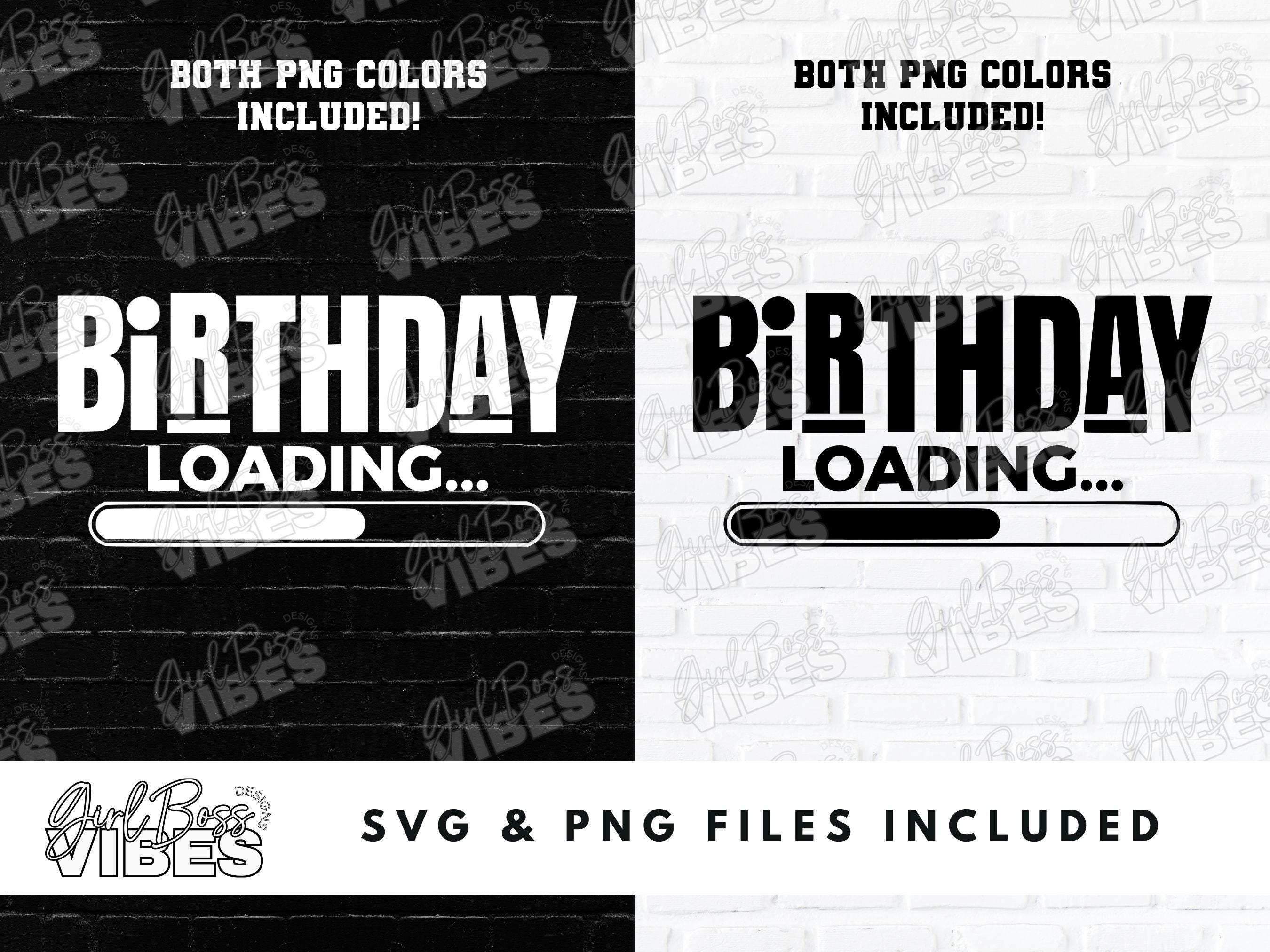 Birthday Loading SVG PNG DXF File - Etsy