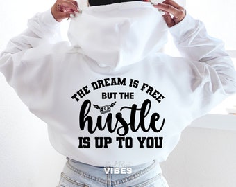 The Dream Is Free But The Hustle Is Up To You SVG, Boss Babe, Business, Money png, dxf, cut file