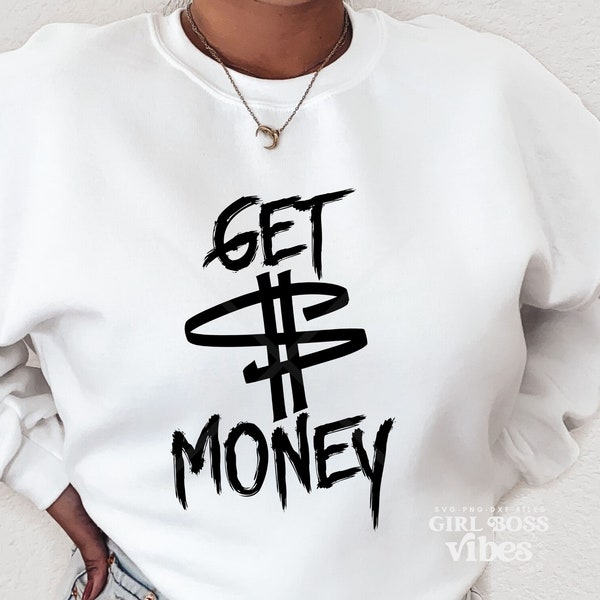 Get Money SVG, Money Sign Png, Money svg, Entrepreneur svg, Hustle, dxf file, Cricut, Silhouette, Cameo