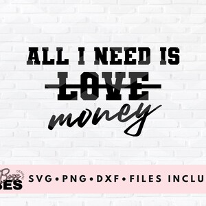 All I Need is Money SVG, Money Svg, Entrepreneur Svg, Hustle, Png, Dxf ...