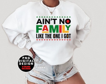 This Ain't No Family Like The One I Got PNG, Family Reunion Trip (Digital Download)