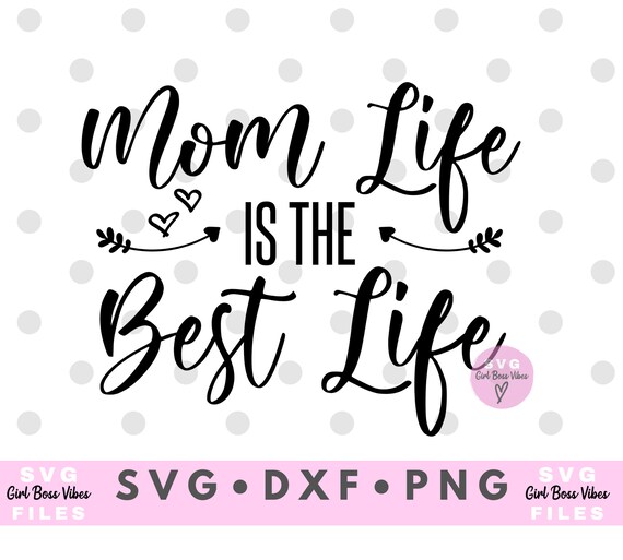 Download Mom Life Is The Best Life Svg Png Eps Dxf Mother S Day Svg Momlife Svg Mama Svg Mom Svg Mom Hustle Svg Best Mom Ever Svg Cricut Silhouette Art Collectibles Prints