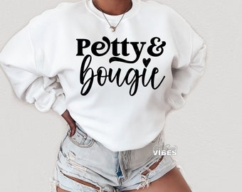 Petty and Bougie SVG, Petty svg, Sarcastic svg, Trendy, Sassy svg, Unbothered svg, Sarcasm, png, dxf, cut file