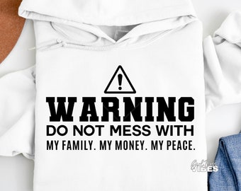 Warning SVG, Family svg, Money svg, Peace svg, Boss svg, ,Trendy svg, Sarcastic, png, dxf, cut file