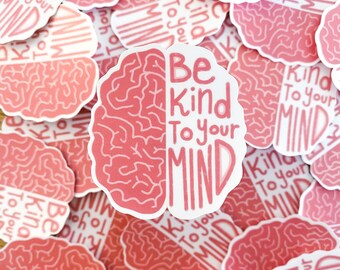 Be Kind To Your Mind Sticker | Positive Sticker | Quote Sticker | Notebook Stickers