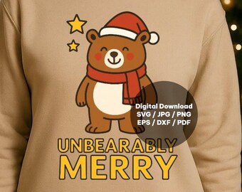 May include: A beige sweatshirt with a cartoon bear wearing a Santa hat and a red scarf, and two gold stars. The text "UNBEARABLY MERRY" is printed in yellow. A digital download graphic is also present.