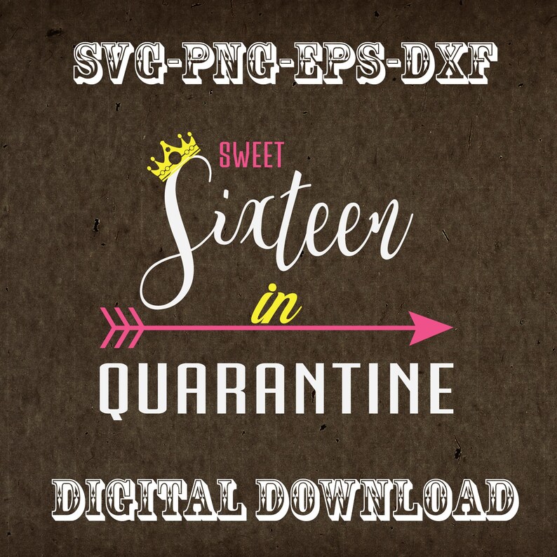 Download 16th Birthday Sweet Sixteen in Quarantine SVG Png EPS | Etsy