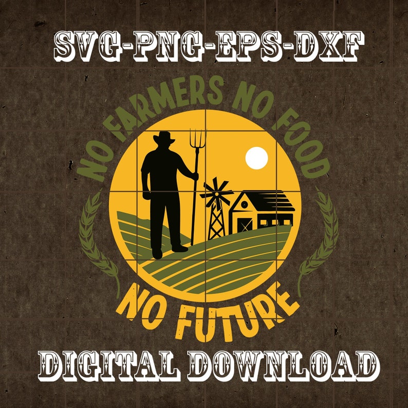 No Farmers No Food No Future Life Agriculture SVG Png EPS Etsy No Farmers No Food No Future Life Agriculture SVG Png EPS Etsy