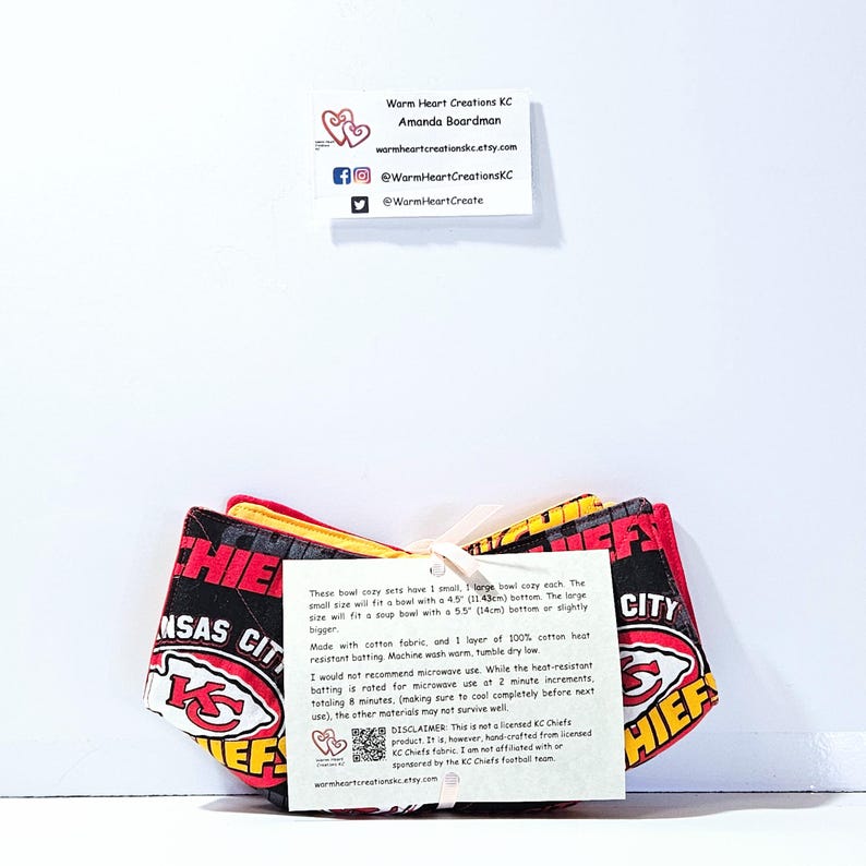 May include: Set of two Kansas City Chiefs bowl cozies. The smaller cozy is 4.5 inches in diameter and the larger cozy is 5.5 inches in diameter. The cozies are made of cotton fabric and have a layer of heat-resistant batting. Machine wash warm, tumble dry low.  "This is not a licensed KC Chiefs product. It is, however, hand-crafted from licensed KC Chiefs fabric. I am not affiliated with or sponsored by the KC Chiefs football team."