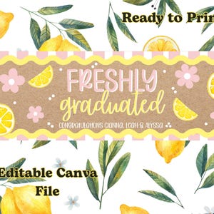 May include: A digital print design featuring the text "FRESHLY GRADUATED" in pink and yellow, with lemon and floral accents. The design includes the text "Ready to Print" and "Editable Canva File".