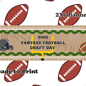 May include: A rectangular banner featuring a football field design with a yellow goalpost, a gray helmet, and a brown football. The text reads 2X6 Banner, 2026 FANTASY FOOTBALL DRAFT DAY, and Ready to Print. The background includes footballs.