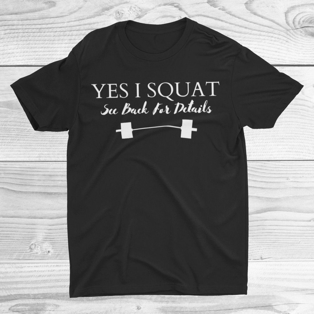 yes-i-squat-see-back-for-details-women-s-squat-shirt-workout-shirt