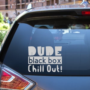 Car Vinyl Decal Sticker | Funny Bumper Sticker | Dude Black Box Chill Out Sticker | Vinyl Car Sticker | Art Sticker | Car Window Sticker