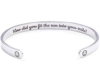 Motivational Cuff Bracelet How Did You Fit the Sun Into Your Smile