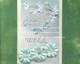 Get Well Dimensional Greeting Card Get Well Serenity Teal Blossoms Soft Flowers w/Dragonfly Handmade one-of-a-kind OOAK Unique 5x7 GW045