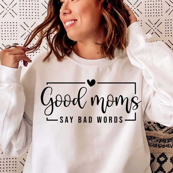 Good Moms Say Bad Words SVG, Mom SVG, Blessed Mama SVG, Mom Life Svg, Mothers Day Gift Svg, Mom Shirt Svg, Png Cut files Circut Sublimation