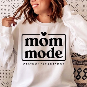 Mom Mode All Day Every Day Svg, Mothers Day SVG, Mom shirts SVG, Gift for Mom Svg, Mom life Svg, Mom quote Svg, Png Cut files Sublimation