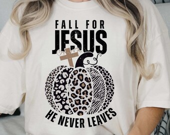 Fall For Jesus He Never Leaves SVG Cut File for Cricut, Fall Svg, Christian Svg, Thanksgiving Svg, Autumn Svg, PNG Sublimation Digital Files