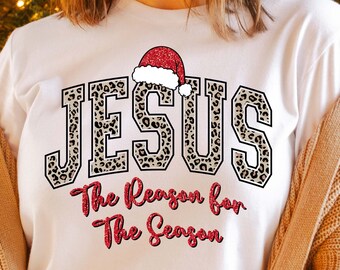 Jesus The Reason For The Season SVG PNG, Faith Christmas Png, Merry Christmas Png, Christmas Png, Cut files for Cricut, Sublimation Design