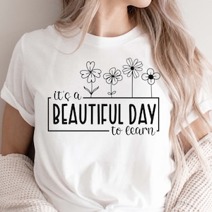 It's A Beautiful Day To Learn Svg, cadeau voor leraar Svg, leraar shirt Svg, Teacher Life Svg, grappige leraar Svg, png silhouet sublimatie