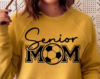 Senior Soccer Mom SVG PNG, Soccer  Mom Shirts SVG, Sporty Soccer Mom Life Sweatshirt, Soccer Fan svg, Cut files for Cricut, Sublimation