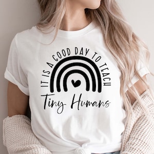 It Is A Good Day To Teach Tiny Humans svg, cadeau voor leraar, Teacher Life svg, leraar shirt svg, grappige leraar svg, png-bestanden knippen Cricut