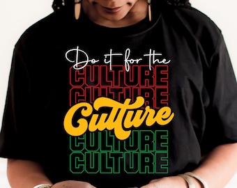 Do It For The Culture SVG, Juneteenth Svg, Black History Svg, African American Svg, Cut files for Circut, Png Sublimation Digital Download