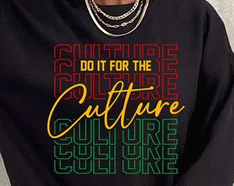 Faites-le pour la Culture PNG SVG, Juneteenth Svg, Svg de l'histoire des noirs, Juneteenth chemise Svg, fichiers coupe en téléchargement numérique pour sublimation circulaire