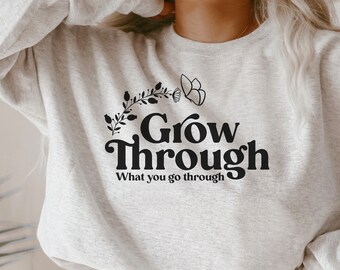 Wachsen durch was Sie durchgehen svg, Frauen Shirt svg, Inspiration Zitate svg, motivierende svg, Selbstwachstum svg, Pflanzendame svg, Png, Dxf