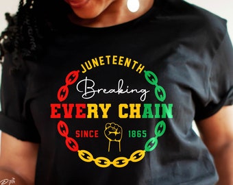 Breaking Every Chain Since 1865 SVG, Juneteenth SVG, Black History SVG, Black woman Gifts Svg, Png Sublimation Cut files for Circut