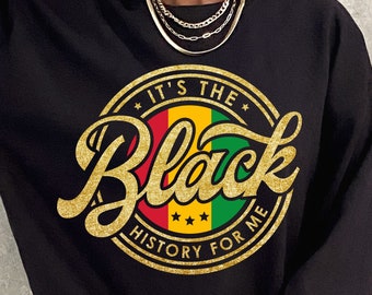 It's the Black History for Me SVG PNG, Black History Month SVG, African American Svg, Black Women Svg, Juneteenth Svg, Melanin Black Pride