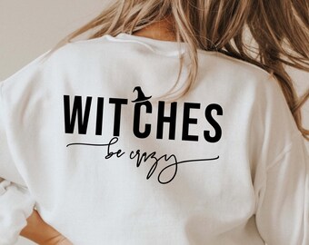 Witches be Crazy svg, Halloween Witch svg, Witch svg, Witch shirt svg, Funny Halloween svg, halloween shirt gifts, png dxf cut file cricut