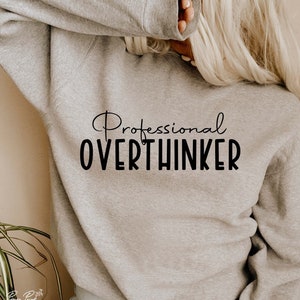 Professional Overthinker SVG, Anxiety Svg, Positive Shirt Svg, Mental Health Svg, Self Care Svg, Self Love Svg, Inspirational Quote Svg, PNG
