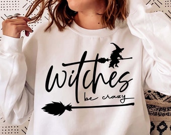 Witches Be Crazy Svg, Funny Halloween Witch Shirt Design (Digital Download)
