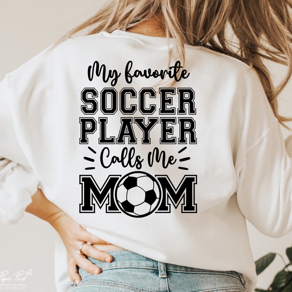 My Favorite Player Calls Me Mom, Soccer Mom Svg, Game Day Soccer Svg, Cheer Mom Soccer Shirt Svg, Svg Files for Cricut, Sublimation Designs