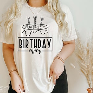 Birthday Mom Svg, Birthday Svg, Birthday Shirt Svg, Birthday Gift Idea, Mom life Svg, Png Dxf Cut files Cricut Silhouette