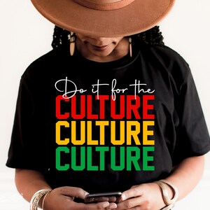 Juneteenth SVG, Black History SVG, Do It For The Culture SVG, Black woman Gifts Svg, Png Digital Download Cut files for Circut Sublimation