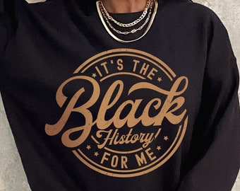 It's the Black History for Me SVG PNG, Black History Month SVG, African American Black Women Shirts, Juneteenth Svg (Digital files Download)