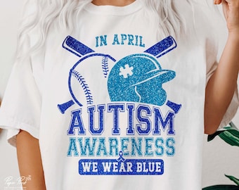 Autism awareness Baseball SVG, Baseball faux sequin glitter PNG, In April we wear blue Svg, Autism Svg, Autism shirt Sublimation Design