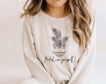 Beleaf In Yourself Plant SVG, Floral Shirt Design (Digital Files)