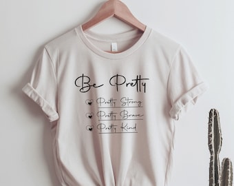 Be Pretty SVG, Strong Woman, Brave Girl, Mom Quotes (Digital Files)