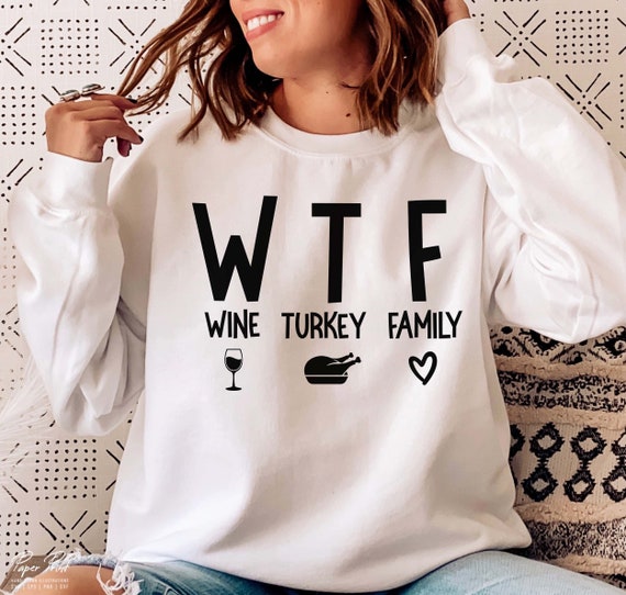 WTF Wine Turkey Family Thanksgiving 2023 Svg, Funny Thanksgiving Shirt Png, Fall svg, Autumn Svg, Cut files Cricut, Digital Files Download