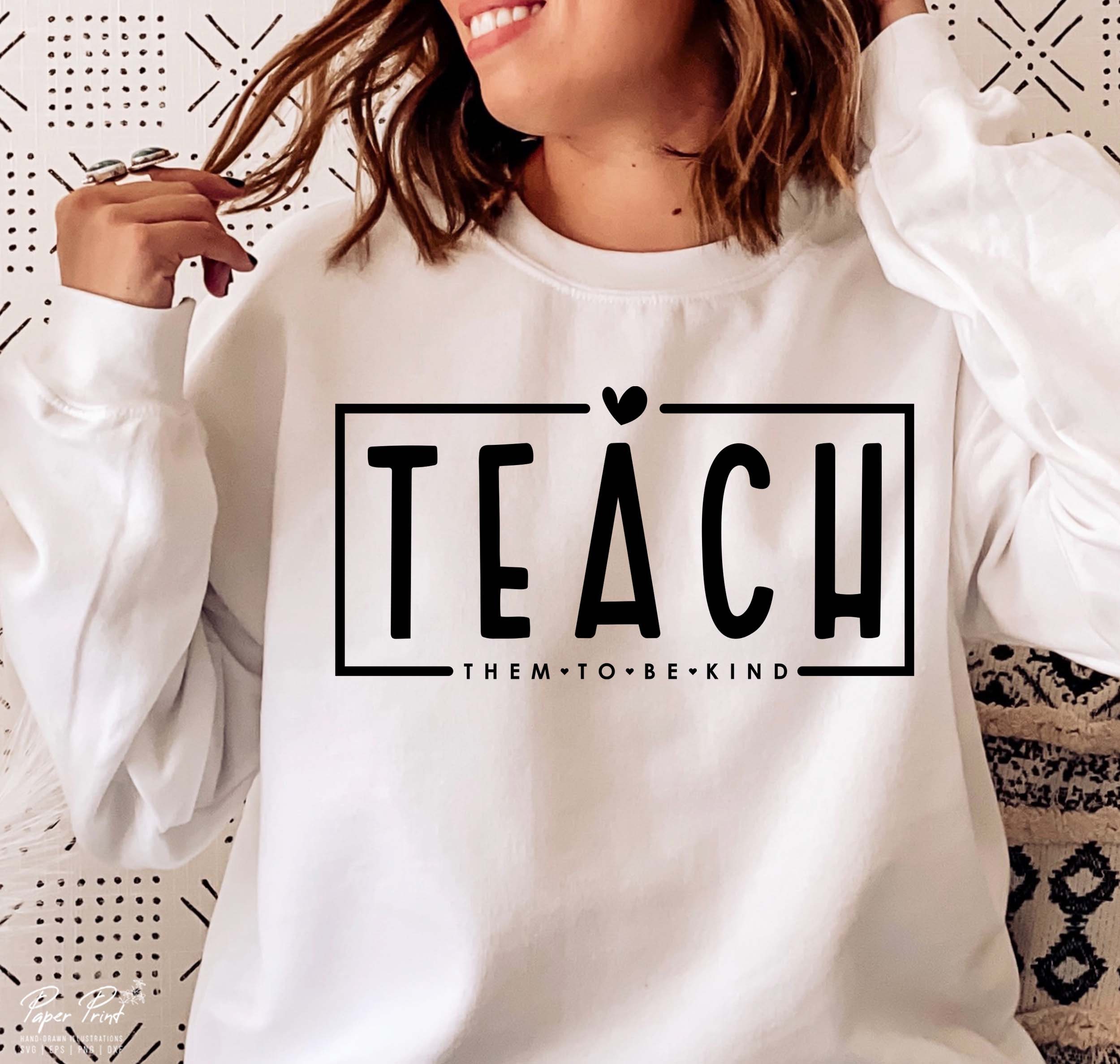 Teach Them to Be Kind SVG Teacher Life SVG Teacher Shirt - Etsy