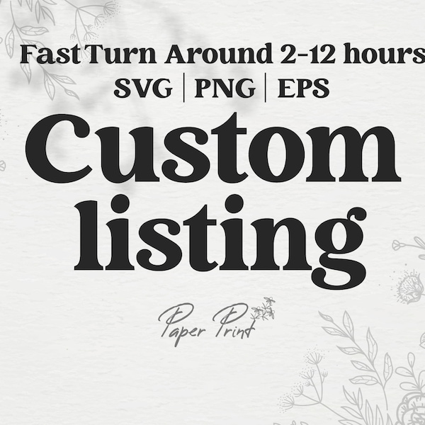 Custom SVG, Custom PNG, Personalized SVG, Custom Cricut File, Custom design listing, Create Your Own Design