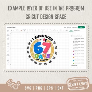 May include: A digital design for Cricut Design Space, featuring the text "I Survived 67 Days of School" in a colorful, circular graphic. The design includes a pencil and tally marks, suitable for school-themed projects.