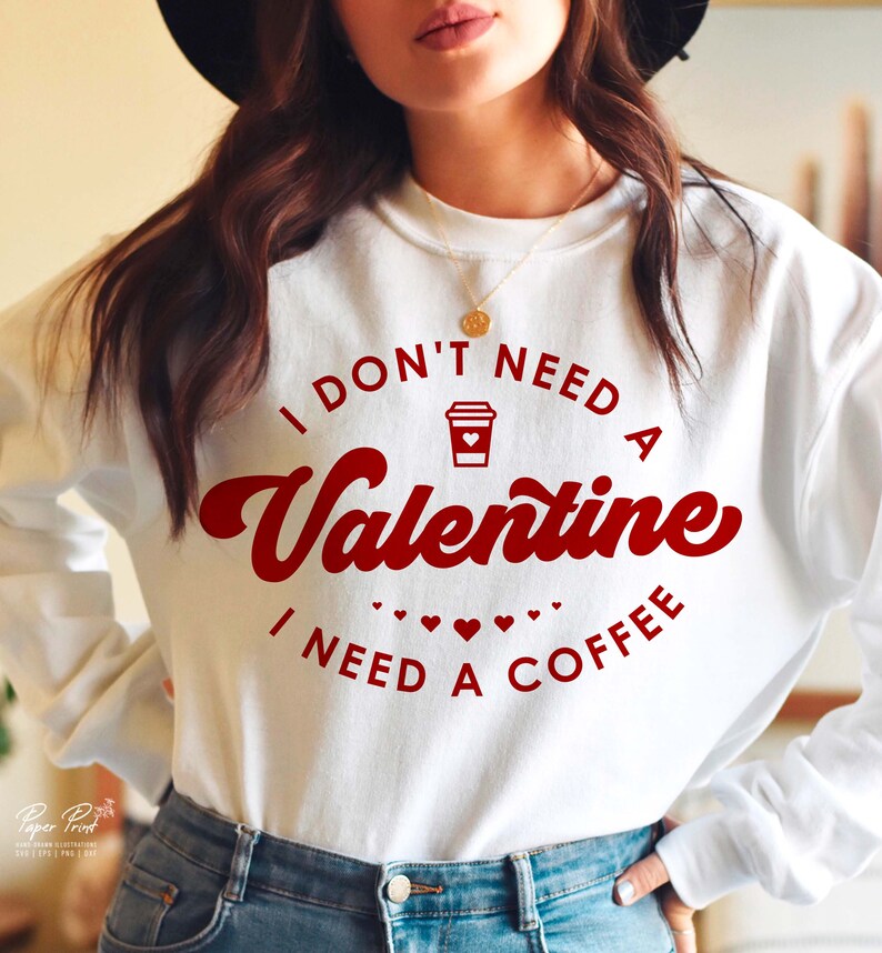 Coffee Valentine SVG I Don't Need A Valentine SVG Funny - Etsy