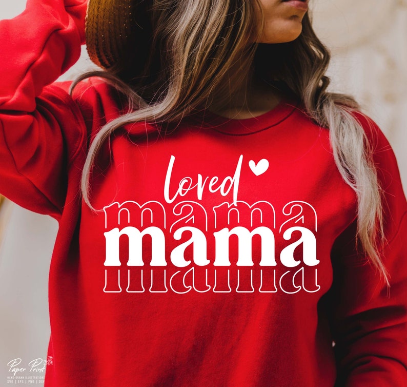 Loved Mama SVG PNG, Valentine SVG, Valentines Day Svg, Valentine Shirt ...