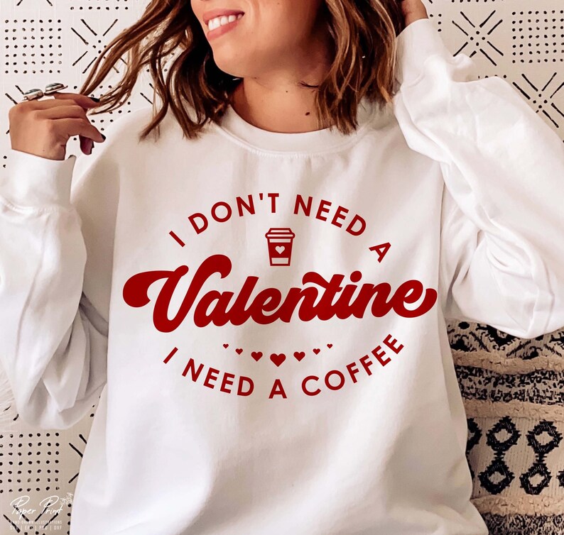 Coffee Valentine SVG I Don't Need A Valentine SVG Funny - Etsy