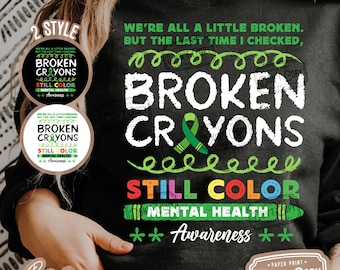 Broken Crayons Still Color Mental Health Awareness PNG (Digital Download)