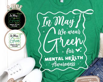 Mental Health Awareness SVG PNG: In May We Wear Green (Digital Download)